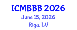 International Conference on Molecular Biology, Biochemistry and Biotechnology (ICMBBB) June 15, 2026 - Riga, Latvia International Conference on Molecular Biology, Biochemistry and Biotechnology (ICMBBB) June 15, 2026 - Riga, Latvia