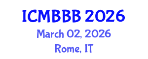 International Conference on Molecular Biology, Biochemistry and Biotechnology (ICMBBB) March 02, 2026 - Rome, Italy International Conference on Molecular Biology, Biochemistry and Biotechnology (ICMBBB) March 02, 2026 - Rome, Italy