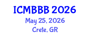 International Conference on Molecular Biology, Biochemistry and Biotechnology (ICMBBB) May 25, 2026 - Crete, Greece International Conference on Molecular Biology, Biochemistry and Biotechnology (ICMBBB) May 25, 2026 - Crete, Greece