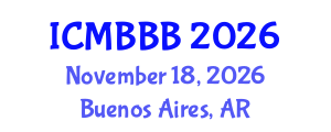 International Conference on Molecular Biology, Biochemistry and Biotechnology (ICMBBB) November 18, 2026 - Buenos Aires, Argentina International Conference on Molecular Biology, Biochemistry and Biotechnology (ICMBBB) November 18, 2026 - Buenos Aires, Argentina