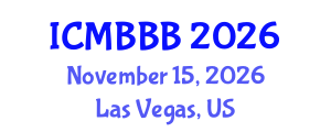 International Conference on Molecular Biology, Biochemistry and Biotechnology (ICMBBB) November 15, 2026 - Las Vegas, United States International Conference on Molecular Biology, Biochemistry and Biotechnology (ICMBBB) November 15, 2026 - Las Vegas, United States
