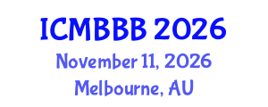 International Conference on Molecular Biology, Biochemistry and Biotechnology (ICMBBB) November 11, 2026 - Melbourne, Australia International Conference on Molecular Biology, Biochemistry and Biotechnology (ICMBBB) November 11, 2026 - Melbourne, Australia