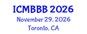 International Conference on Molecular Biology, Biochemistry and Biotechnology (ICMBBB) November 29, 2026 - Toronto, Canada
