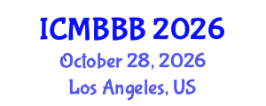 International Conference on Molecular Biology, Biochemistry and Biotechnology (ICMBBB) October 28, 2026 - Los Angeles, United States International Conference on Molecular Biology, Biochemistry and Biotechnology (ICMBBB) October 28, 2026 - Los Angeles, United States