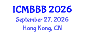 International Conference on Molecular Biology, Biochemistry and Biotechnology (ICMBBB) September 27, 2026 - Hong Kong, China International Conference on Molecular Biology, Biochemistry and Biotechnology (ICMBBB) September 27, 2026 - Hong Kong, China