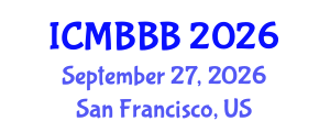 International Conference on Molecular Biology, Biochemistry and Biotechnology (ICMBBB) September 27, 2026 - San Francisco, United States International Conference on Molecular Biology, Biochemistry and Biotechnology (ICMBBB) September 27, 2026 - San Francisco, United States