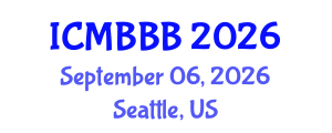 International Conference on Molecular Biology, Biochemistry and Biotechnology (ICMBBB) September 06, 2026 - Seattle, United States International Conference on Molecular Biology, Biochemistry and Biotechnology (ICMBBB) September 06, 2026 - Seattle, United States