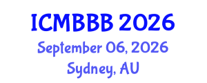 International Conference on Molecular Biology, Biochemistry and Biotechnology (ICMBBB) September 06, 2026 - Sydney, Australia International Conference on Molecular Biology, Biochemistry and Biotechnology (ICMBBB) September 06, 2026 - Sydney, Australia