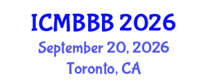 International Conference on Molecular Biology, Biochemistry and Biotechnology (ICMBBB) September 20, 2026 - Toronto, Canada International Conference on Molecular Biology, Biochemistry and Biotechnology (ICMBBB) September 20, 2026 - Toronto, Canada