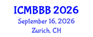 International Conference on Molecular Biology, Biochemistry and Biotechnology (ICMBBB) September 16, 2026 - Zurich, Switzerland International Conference on Molecular Biology, Biochemistry and Biotechnology (ICMBBB) September 16, 2026 - Zurich, Switzerland