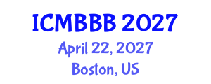 International Conference on Molecular Biology, Biochemistry and Biotechnology (ICMBBB) April 22, 2027 - Boston, United States International Conference on Molecular Biology, Biochemistry and Biotechnology (ICMBBB) April 22, 2027 - Boston, United States