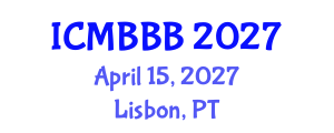 International Conference on Molecular Biology, Biochemistry and Biotechnology (ICMBBB) April 15, 2027 - Lisbon, Portugal International Conference on Molecular Biology, Biochemistry and Biotechnology (ICMBBB) April 15, 2027 - Lisbon, Portugal