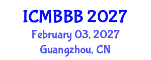 International Conference on Molecular Biology, Biochemistry and Biotechnology (ICMBBB) February 03, 2027 - Guangzhou, China International Conference on Molecular Biology, Biochemistry and Biotechnology (ICMBBB) February 03, 2027 - Guangzhou, China