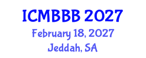 International Conference on Molecular Biology, Biochemistry and Biotechnology (ICMBBB) February 18, 2027 - Jeddah, Saudi Arabia International Conference on Molecular Biology, Biochemistry and Biotechnology (ICMBBB) February 18, 2027 - Jeddah, Saudi Arabia