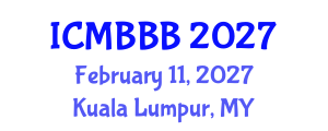 International Conference on Molecular Biology, Biochemistry and Biotechnology (ICMBBB) February 11, 2027 - Kuala Lumpur, Malaysia