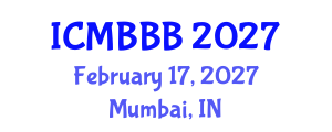 International Conference on Molecular Biology, Biochemistry and Biotechnology (ICMBBB) February 17, 2027 - Mumbai, India International Conference on Molecular Biology, Biochemistry and Biotechnology (ICMBBB) February 17, 2027 - Mumbai, India