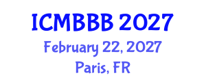 International Conference on Molecular Biology, Biochemistry and Biotechnology (ICMBBB) February 22, 2027 - Paris, France International Conference on Molecular Biology, Biochemistry and Biotechnology (ICMBBB) February 22, 2027 - Paris, France