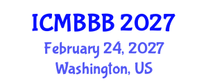 International Conference on Molecular Biology, Biochemistry and Biotechnology (ICMBBB) February 24, 2027 - Washington, United States International Conference on Molecular Biology, Biochemistry and Biotechnology (ICMBBB) February 24, 2027 - Washington, United States