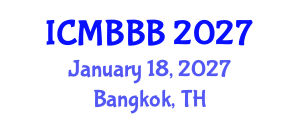 International Conference on Molecular Biology, Biochemistry and Biotechnology (ICMBBB) January 18, 2027 - Bangkok, Thailand International Conference on Molecular Biology, Biochemistry and Biotechnology (ICMBBB) January 18, 2027 - Bangkok, Thailand