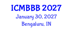 International Conference on Molecular Biology, Biochemistry and Biotechnology (ICMBBB) January 30, 2027 - Bengaluru, India International Conference on Molecular Biology, Biochemistry and Biotechnology (ICMBBB) January 30, 2027 - Bengaluru, India