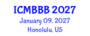 International Conference on Molecular Biology, Biochemistry and Biotechnology (ICMBBB) January 09, 2027 - Honolulu, United States International Conference on Molecular Biology, Biochemistry and Biotechnology (ICMBBB) January 09, 2027 - Honolulu, United States