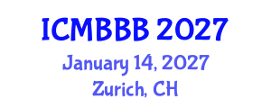 International Conference on Molecular Biology, Biochemistry and Biotechnology (ICMBBB) January 14, 2027 - Zurich, Switzerland International Conference on Molecular Biology, Biochemistry and Biotechnology (ICMBBB) January 14, 2027 - Zurich, Switzerland