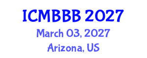 International Conference on Molecular Biology, Biochemistry and Biotechnology (ICMBBB) March 03, 2027 - Arizona, United States International Conference on Molecular Biology, Biochemistry and Biotechnology (ICMBBB) March 03, 2027 - Arizona, United States