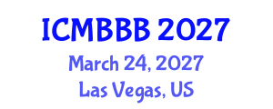 International Conference on Molecular Biology, Biochemistry and Biotechnology (ICMBBB) March 24, 2027 - Las Vegas, United States International Conference on Molecular Biology, Biochemistry and Biotechnology (ICMBBB) March 24, 2027 - Las Vegas, United States