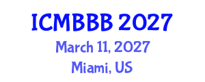 International Conference on Molecular Biology, Biochemistry and Biotechnology (ICMBBB) March 11, 2027 - Miami, United States International Conference on Molecular Biology, Biochemistry and Biotechnology (ICMBBB) March 11, 2027 - Miami, United States