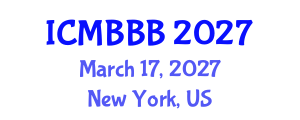 International Conference on Molecular Biology, Biochemistry and Biotechnology (ICMBBB) March 17, 2027 - New York, United States International Conference on Molecular Biology, Biochemistry and Biotechnology (ICMBBB) March 17, 2027 - New York, United States