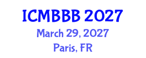 International Conference on Molecular Biology, Biochemistry and Biotechnology (ICMBBB) March 29, 2027 - Paris, France International Conference on Molecular Biology, Biochemistry and Biotechnology (ICMBBB) March 29, 2027 - Paris, France