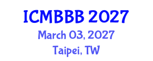 International Conference on Molecular Biology, Biochemistry and Biotechnology (ICMBBB) March 03, 2027 - Taipei, Taiwan International Conference on Molecular Biology, Biochemistry and Biotechnology (ICMBBB) March 03, 2027 - Taipei, Taiwan