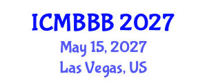 International Conference on Molecular Biology, Biochemistry and Biotechnology (ICMBBB) May 15, 2027 - Las Vegas, United States International Conference on Molecular Biology, Biochemistry and Biotechnology (ICMBBB) May 15, 2027 - Las Vegas, United States