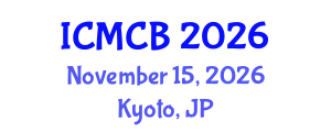 International Conference on Molecular Chemistry and Biochemistry (ICMCB) November 15, 2026 - Kyoto, Japan International Conference on Molecular Chemistry and Biochemistry (ICMCB) November 15, 2026 - Kyoto, Japan