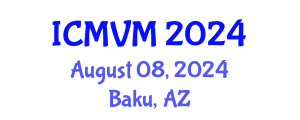International Conference on Molecular Virology and Microbiology (ICMVM) August 08, 2024 - Baku, Azerbaijan