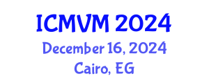 International Conference on Molecular Virology and Microbiology (ICMVM) December 16, 2024 - Cairo, Egypt