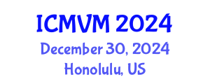 International Conference on Molecular Virology and Microbiology (ICMVM) December 30, 2024 - Honolulu, United States