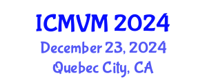 International Conference on Molecular Virology and Microbiology (ICMVM) December 23, 2024 - Quebec City, Canada