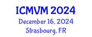 International Conference on Molecular Virology and Microbiology (ICMVM) December 16, 2024 - Strasbourg, France