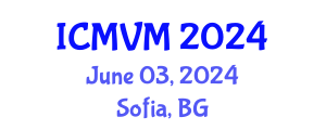 International Conference on Molecular Virology and Microbiology (ICMVM) June 03, 2024 - Sofia, Bulgaria