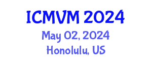 International Conference on Molecular Virology and Microbiology (ICMVM) May 02, 2024 - Honolulu, United States