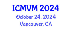 International Conference on Molecular Virology and Microbiology (ICMVM) October 24, 2024 - Vancouver, Canada