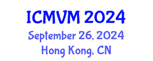International Conference on Molecular Virology and Microbiology (ICMVM) September 26, 2024 - Hong Kong, China