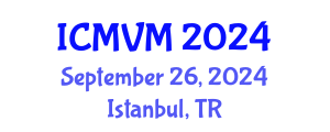 International Conference on Molecular Virology and Microbiology (ICMVM) September 26, 2024 - Istanbul, Turkey