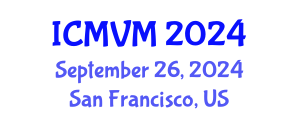 International Conference on Molecular Virology and Microbiology (ICMVM) September 26, 2024 - San Francisco, United States