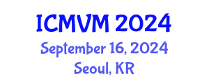 International Conference on Molecular Virology and Microbiology (ICMVM) September 16, 2024 - Seoul, Republic of Korea