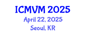 International Conference on Molecular Virology and Microbiology (ICMVM) April 22, 2025 - Seoul, Republic of Korea