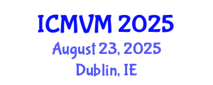 International Conference on Molecular Virology and Microbiology (ICMVM) August 23, 2025 - Dublin, Ireland