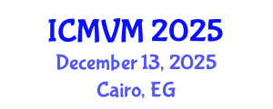 International Conference on Molecular Virology and Microbiology (ICMVM) December 13, 2025 - Cairo, Egypt