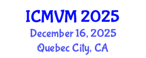 International Conference on Molecular Virology and Microbiology (ICMVM) December 16, 2025 - Quebec City, Canada